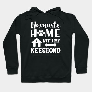 Keeshond dog - Namaste home with my keeshond Hoodie